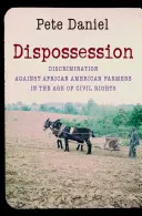 Vyvlastnenie: Diskriminácia afroamerických farmárov vo veku občianskych práv - Dispossession: Discrimination Against African American Farmers in the Age of Civil Rights