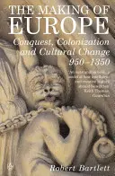 Vytváranie Európy - dobývanie, kolonizácia a kultúrne zmeny 950 - 1350 - Making of Europe - Conquest, Colonization and Cultural Change 950 - 1350