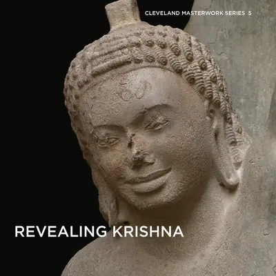 Odhaľovanie Krišnu: Hora Govardhan z Phnom Da: Essays on the History, Context, and Conservation of Krishna Lifting Mount Govardhan from Phnom Da - Revealing Krishna: Essays on the History, Context, and Conservation of Krishna Lifting Mount Govardhan from Phnom Da