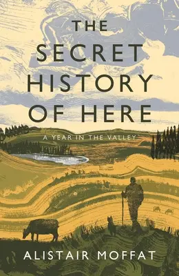 Tajné dejiny tu: Rok v údolí - The Secret History of Here: A Year in the Valley