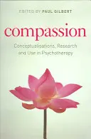 Súcit: Konceptualizácie, výskum a využitie v psychoterapii - Compassion: Conceptualisations, Research and Use in Psychotherapy