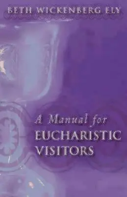 Príručka pre eucharistických vizitátorov - A Manual for Eucharistic Visitors