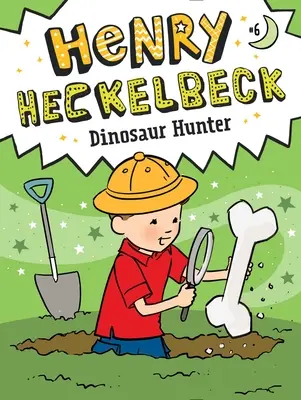 Henry Heckelbeck Lovec dinosaurov, 6 - Henry Heckelbeck Dinosaur Hunter, 6