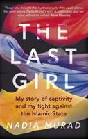 Posledné dievča - Môj príbeh o zajatí a boji proti Islamskému štátu - Last Girl - My Story of Captivity and My Fight Against the Islamic State