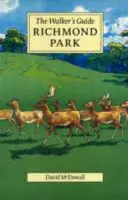 Richmondský park - Sprievodca pre chodcov - Richmond Park - The Walker's Guide