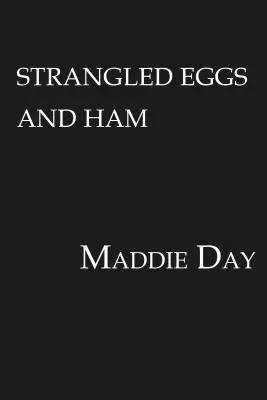 Uškrtené vajcia a šunka - Strangled Eggs and Ham