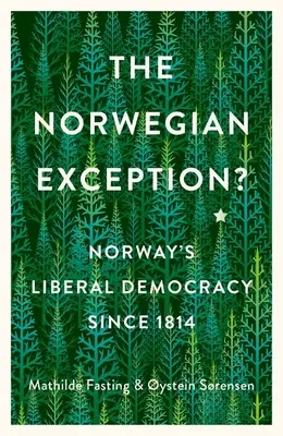 Nórska výnimka? Nórska liberálna demokracia od roku 1814 - The Norwegian Exception?: Norway's Liberal Democracy Since 1814