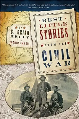 Najlepšie malé príbehy z občianskej vojny: Viac ako 100 skutočných príbehov - Best Little Stories from the Civil War: More Than 100 True Stories
