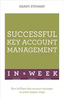 Úspešné riadenie kľúčových zákazníkov za týždeň: Naučte sa to sami - Successful Key Account Management in a Week: Teach Yourself