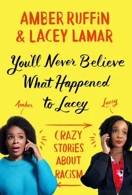 Neuveríte, čo sa stalo Lacey: Bláznivé príbehy o rasizme - You'll Never Believe What Happened to Lacey: Crazy Stories about Racism