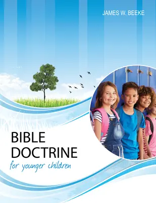 Biblické učenie pre mladšie deti, druhé vydanie - Bible Doctrine for Younger Children, Second Edition