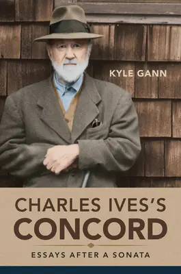 Concord Charlesa Ivesa: Eseje podľa sonáty - Charles Ives's Concord: Essays After a Sonata