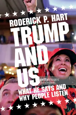 Trump a my: Čo hovorí a prečo ho ľudia počúvajú - Trump and Us: What He Says and Why People Listen