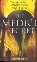 Tajomstvo Medicejských - pulzujúci, stránky otáčajúci mysteriózny triler, ktorý vás udrží v napätí! - Medici Secret - a pulsating, page-turning mystery thriller that will keep you hooked!