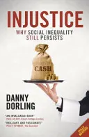 Nespravodlivosť: Prečo sociálna nerovnosť stále pretrváva - Injustice: Why Social Inequality Still Persists