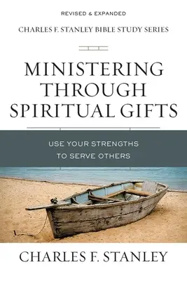 Služba prostredníctvom duchovných darov: Využívajte svoje silné stránky na službu druhým - Ministering Through Spiritual Gifts: Use Your Strengths to Serve Others