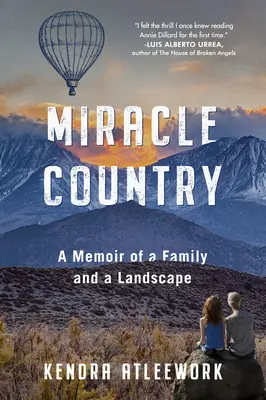 Zázračná krajina: Spomienky na rodinu a krajinu - Miracle Country: A Memoir of a Family and a Landscape