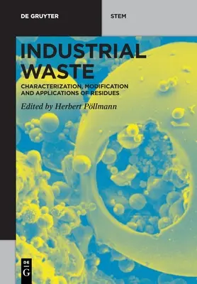 Priemyselný odpad: Charakterizácia, modifikácia a použitie zvyškov - Industrial Waste: Characterization, Modification and Applications of Residues