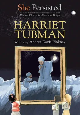 Ona vytrvala: Harriet Tubmanová - She Persisted: Harriet Tubman