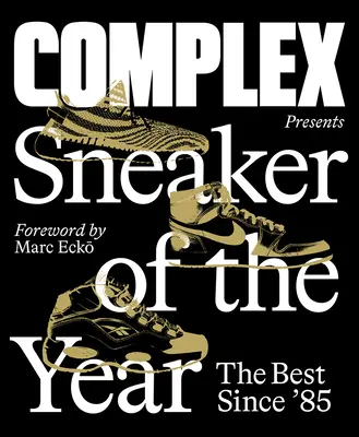 Komplexné prezentácie: Sneaker of the Year: Najlepšie od roku 85 - Complex Presents: Sneaker of the Year: The Best Since '85