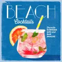 Plážové koktaily: Obľúbené surfské drinky a barové občerstvenie - Beach Cocktails: Favorite Surfside Sips and Bar Snacks