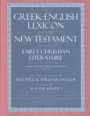 Grécko-anglický lexikón Nového zákona a ďalšej ranokresťanskej literatúry - A Greek-English Lexicon of the New Testament and Other Early Christian Literature