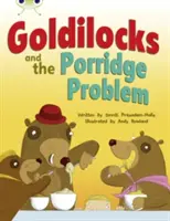 Klub chrobákov Riadená beletria 2. ročník Tyrkysová A Zlatovláska a problém s kašou - Bug Club Guided Fiction Year Two Turquoise A Goldilocks and the Porridge Problem
