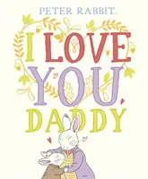 Králik Peter Mám ťa rád, tati - Peter Rabbit I Love You Daddy