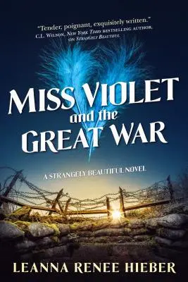 Slečna Violet a veľká vojna: Podivne krásny román - Miss Violet and the Great War: A Strangely Beautiful Novel