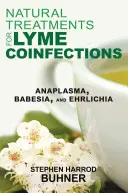 Prírodná liečba boreliových infekcií: Anaplasma, Babesia a Ehrlichia - Natural Treatments for Lyme Coinfections: Anaplasma, Babesia, and Ehrlichia