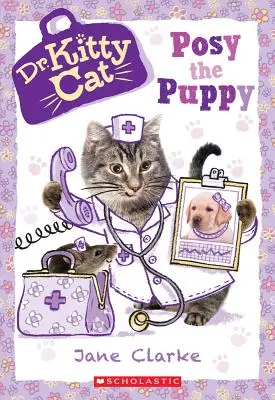 Šteniatko Posy (Dr. Kittycat #1), 1 - Posy the Puppy (Dr. Kittycat #1), 1