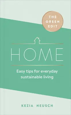 The Green Edit: Domov: Jednoduché tipy pre každodenný udržateľný život - The Green Edit: Home: Easy Tips for Everyday Sustainable Living