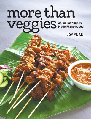 Viac ako zelenina: Obľúbené ázijské jedlá na rastlinnej báze - More Than Veggies: Asian Favourites Made Plant-Based