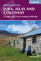 Prechádzky po ostrovoch Jura, Islay a Colonsay - 23 divokých prechádzok po južných Hebridách - Walking on Jura, Islay and Colonsay - 23 wild walks in the Southern Hebrides