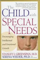 Dieťa so špeciálnymi potrebami: Podpora intelektuálneho a emocionálneho rastu - The Child with Special Needs: Encouraging Intellectual and Emotional Growth