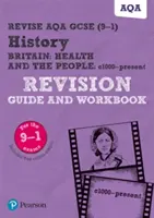 Pearson REVISE AQA GCSE (9-1) History Britain: Health and the people Revision Guide and Workbook (Príručka a pracovný zošit na opakovanie) - Pearson REVISE AQA GCSE (9-1) History Britain: Health and the people Revision Guide and Workbook