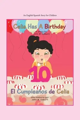 Celia má narodeniny / Es El Cumpleaos De Celia: A English/Spanish Story for Children / Príbeh pre deti v angličtine a španielčine - Celia Has a Birthday / Es El Cumpleaos De Celia: A English/Spanish Story for Children