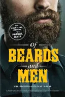 O bradách a mužoch: Odhalenie histórie ochlpenia na tvári - Of Beards and Men: The Revealing History of Facial Hair