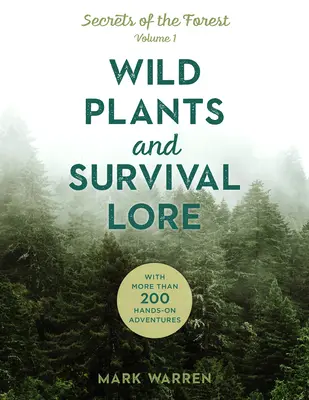 Divoké rastliny a náuka o prežití: Tajomstvá lesa - Wild Plants and Survival Lore: Secrets of the Forest