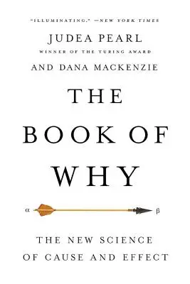 Kniha Prečo: Nová veda o príčinách a dôsledkoch - The Book of Why: The New Science of Cause and Effect