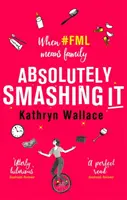 Absolútne to rozbije: Keď #Fml znamená rodinu - Absolutely Smashing It: When #Fml Means Family
