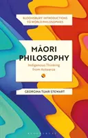 Maorská filozofia: Domorodé myslenie z Aotearoa - Maori Philosophy: Indigenous Thinking from Aotearoa