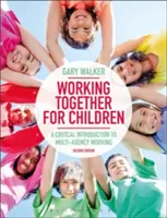 Spoločne pracujeme pre deti: A Critical Introduction to Multi-Agency Working (Kritický úvod do práce viacerých agentúr) - Working Together for Children: A Critical Introduction to Multi-Agency Working