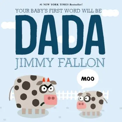 Prvé slovo vášho dieťaťa bude Dada - Your Baby's First Word Will Be Dada