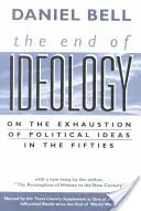 Koniec ideológie: Koniec konca politických ideí v päťdesiatych rokoch s obnovením dejín v novom storočí - End of Ideology: On the Exhaustion of Political Ideas in the Fifties, with The Resumption of History in the New Century