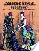 Viktoriánska móda a kostýmy z Harper's Bazar, 1867-1898 - Victorian Fashions and Costumes from Harper's Bazar, 1867-1898