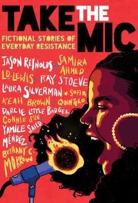 Prevezmi mikrofón: Fiktívne príbehy každodenného odporu - Take the Mic: Fictional Stories of Everyday Resistance