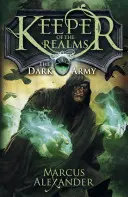 Strážca kráľovstiev: Temná armáda (kniha 2) - Keeper of the Realms: The Dark Army (Book 2)