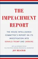 Správa o obžalobe: Správa výboru Snemovne reprezentantov pre spravodajské služby o vyšetrovaní Donalda Trumpa a Ukrajiny - The Impeachment Report: The House Intelligence Committee's Report on Its Investigation Into Donald Trump and Ukraine