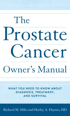 Príručka pre majiteľa rakoviny prostaty: Čo potrebujete vedieť o diagnóze, liečbe a prežití - The Prostate Cancer Owner's Manual: What You Need to Know about Diagnosis, Treatment, and Survival